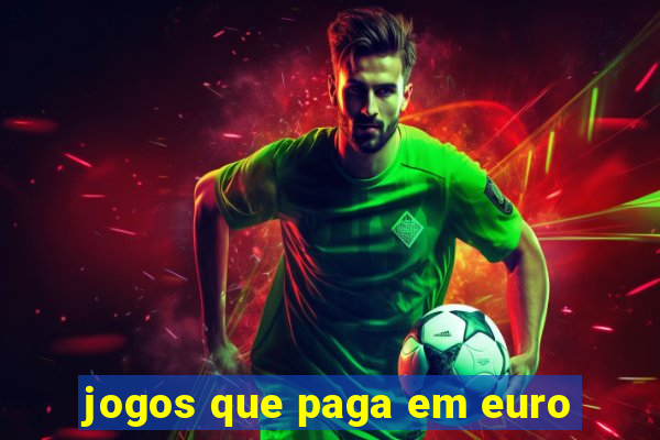 jogos que paga em euro